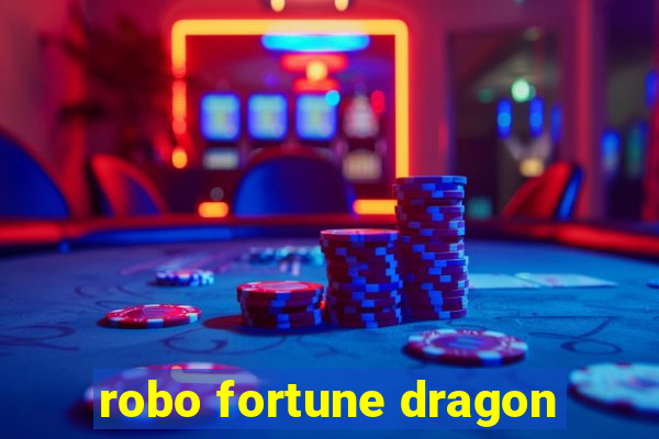 robo fortune dragon